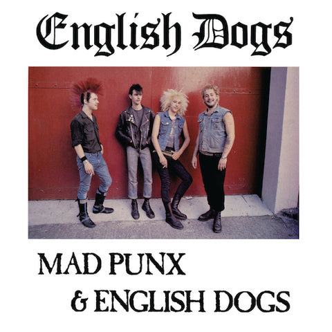English Dogs ‎– Mad Punx & English Dogs (plus 82 Demo) LP