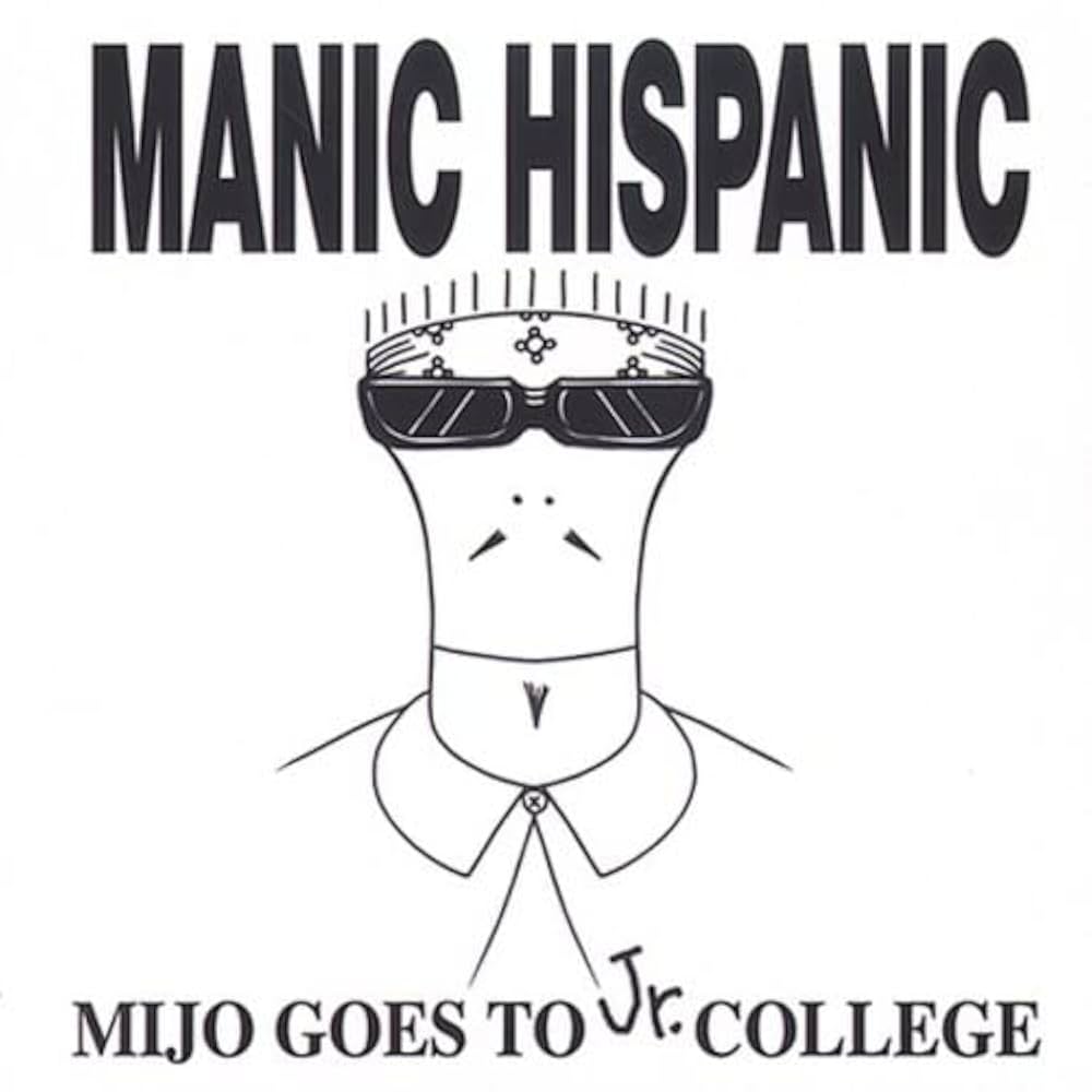 Manic Hispanic - Mijo Goes To Jr. College LP