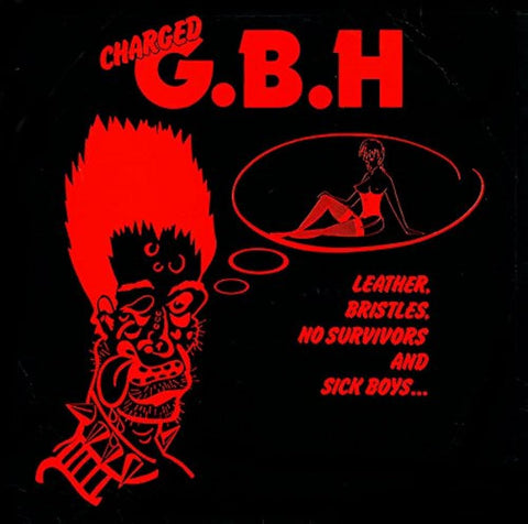 G.B.H. – Leather, Bristles, No Survivors And Sick Boys LP