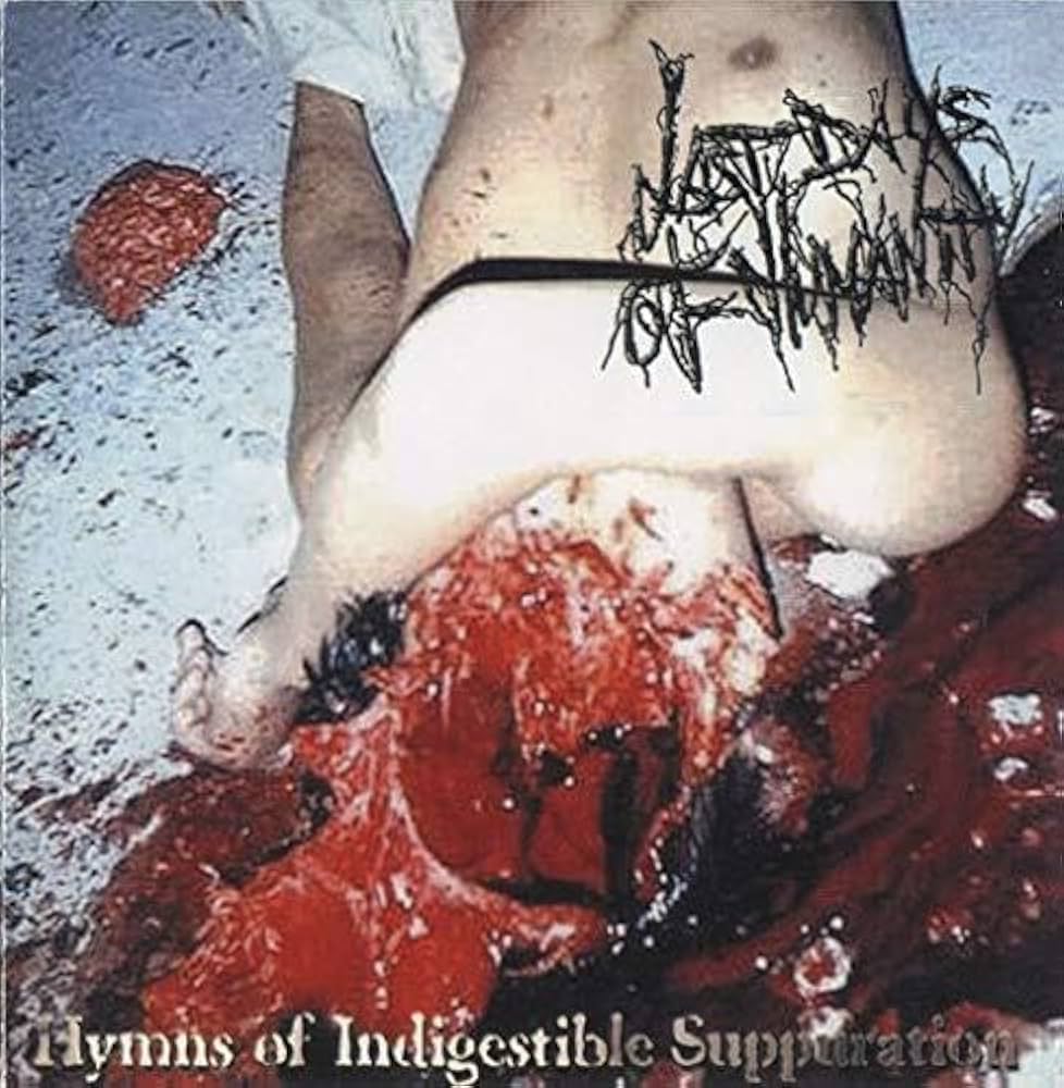 Last Days Of Humanity – Hymns Of Indigestible Suppuration LP