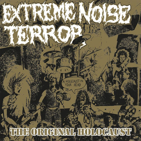 Extreme Noise Terror – A Holocaust In Your Head - The Original Holocaust LP