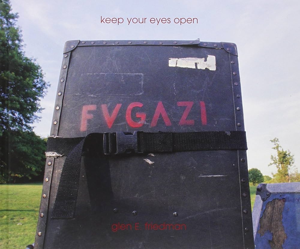 Fugazi Photographs - Keep Your Eyes Open By G. Friedman - BOOK