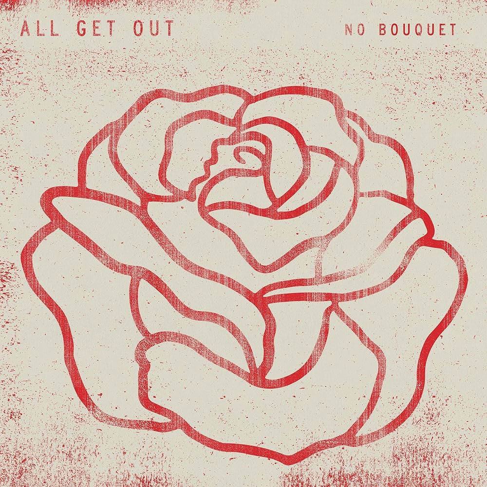 ALL GET OUT - NO BOUQUET LP