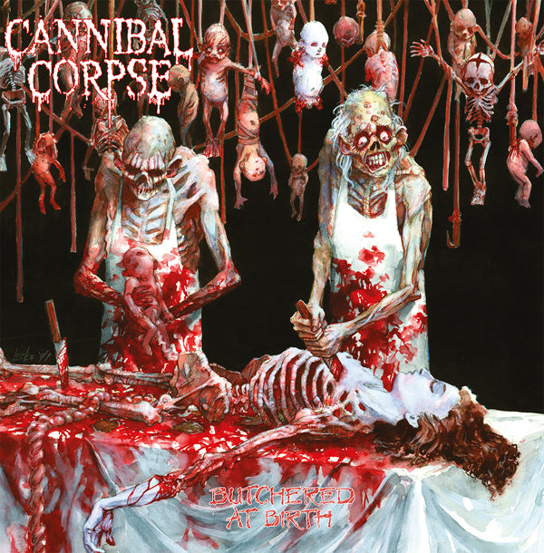 CANNIBAL CORPSE - BUTCHERED AT BIRTH LP