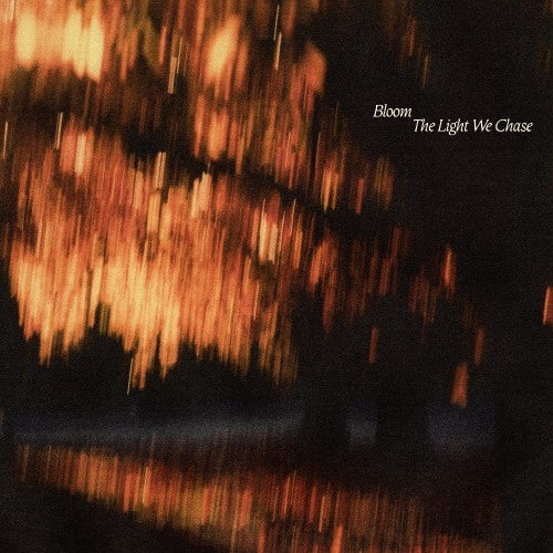 Bloom - The Light We Chase LP ***PRE ORDER***
