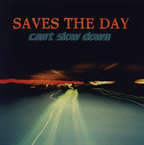 Saves The Day - Can't Slow Down: 25th Anniversary Edition LP