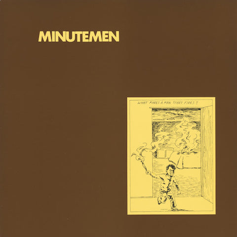 Minutemen - What Makes A Man Start Fires LP