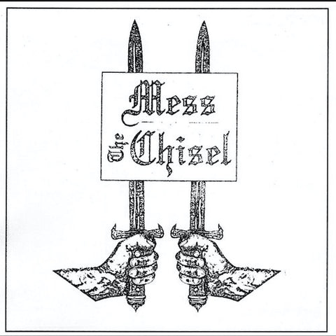 Mess / The Chisel - Mess / The Chisel 7"