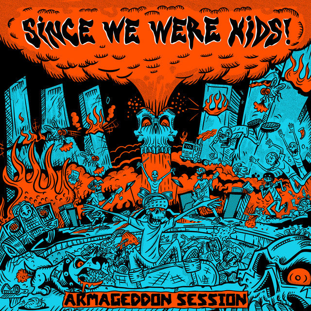 Since We Were Kids! - Armageddon Session LP ***PRE ORDER***