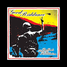 GOOD RIDDANCE - BALLADS FROM THE REVOLUTION LP ***