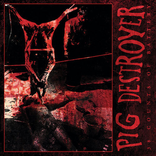 Pig Destroyer - 38 Counts of Battery LP - Grindpromotion Records