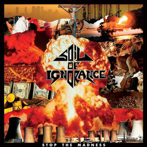 Soil Of Ignorance ‎– Stop The Madness 10"