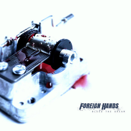 Foreign Hands – Bleed The Dream LP