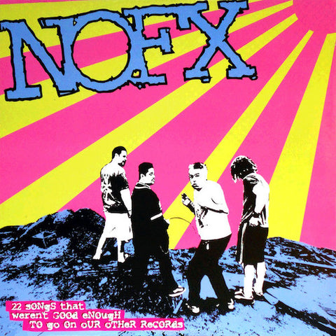 Nofx - 22 Songs That Weren't Good Enough To Go On Our Other Records LP