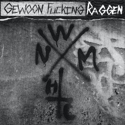 Gewoon Fucking Raggen – We Need More Hardcore LP
