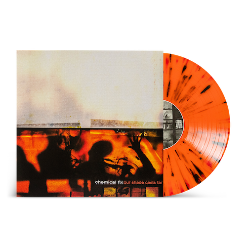 Chemical Fix – Our Shade Casts Far LP