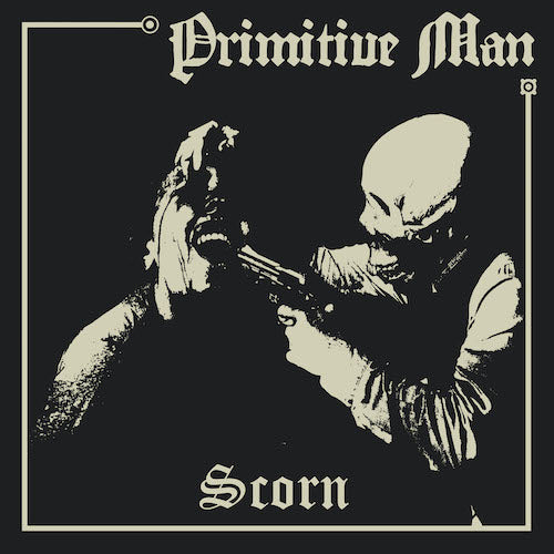 Primitive Man – Scorn LP