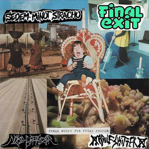Final Exit / Sedem Minút Strachu / Adolf Shitter / Noise Brutalizer ‎– Freak Music For Freak People 7" - Grindpromotion Records