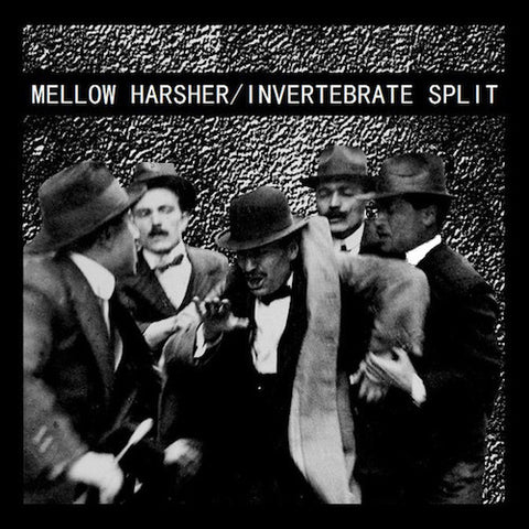 Mellow Harsher / Invertebrate – Mellow Harsher / Invertebrate 7"