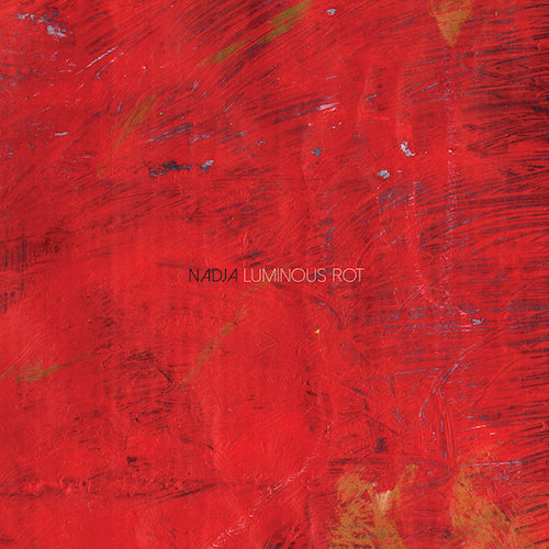 Nadja – Luminous Rot LP