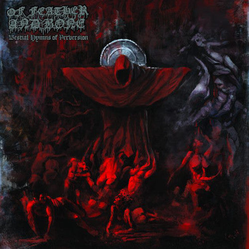 Of Feather And Bone – Bestial Hymns Of Perversion LP - Grindpromotion Records