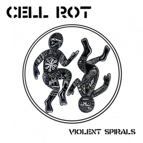 Cell Rot – Violent Spirals LP