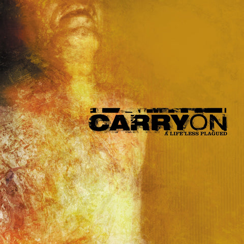 CARRY ON - A LIFE LESS PLAGUED LP ***PRE ORDER***