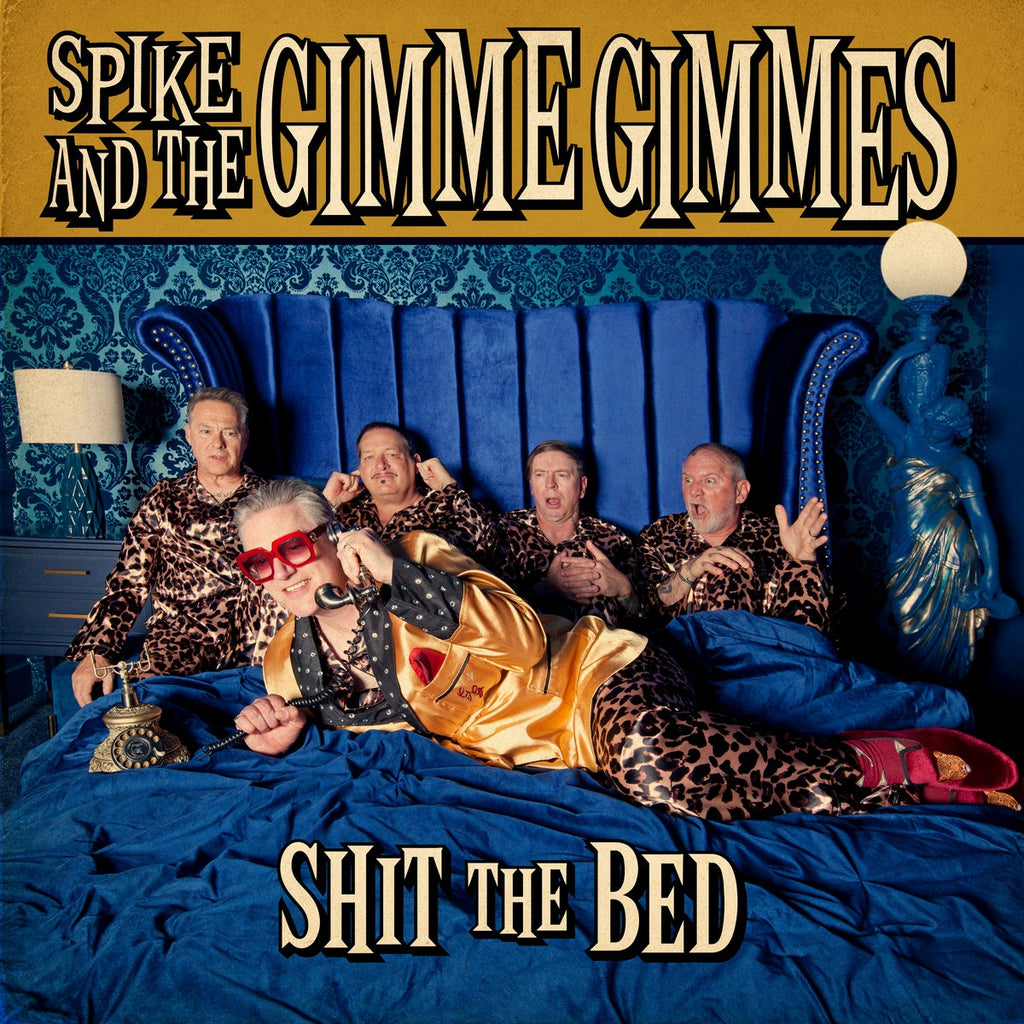 SPIKE AND THE GIMME GIMMES - SHIT THE BED CD ***PRE ORDER***