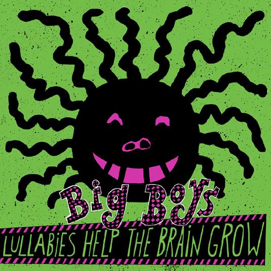 Big Boys – Lullabies Help The Brain Grow LP