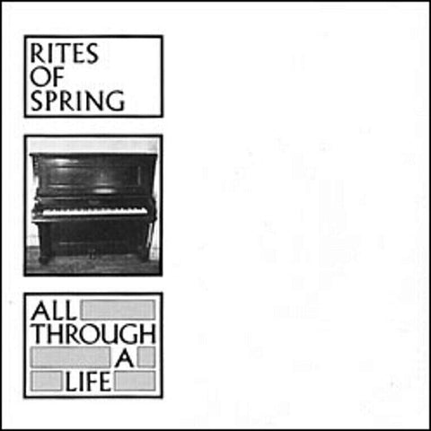 Rites Of Spring – All Through A Life 7"