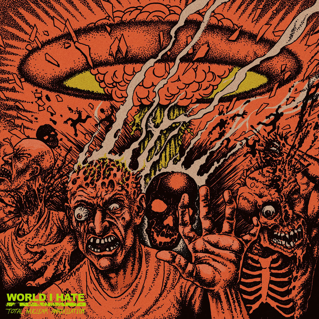 WORLD I HATE - TOTAL NUCLEAR ANNIHILATION LP ***PRE ORDER*** - Grindpromotion Records