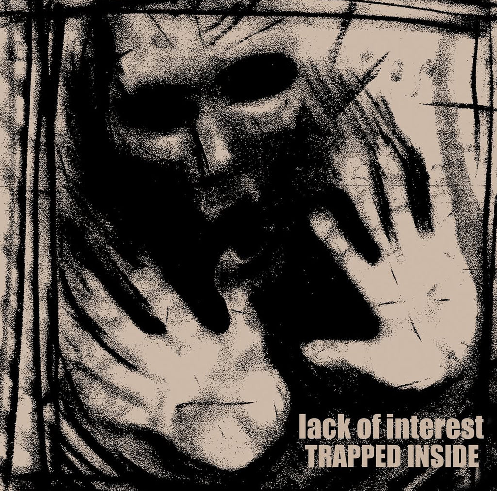 LACK OF INTEREST - Trapped Inside  LP