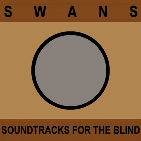 Swans - Soundtracks For The Blind 4XLP