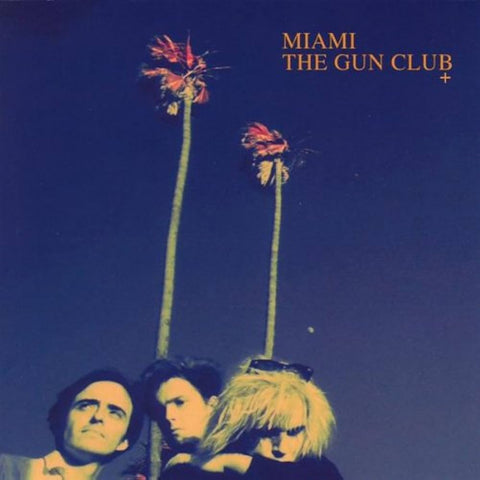The Gun Club – Miami LP ***PRE ORDER***