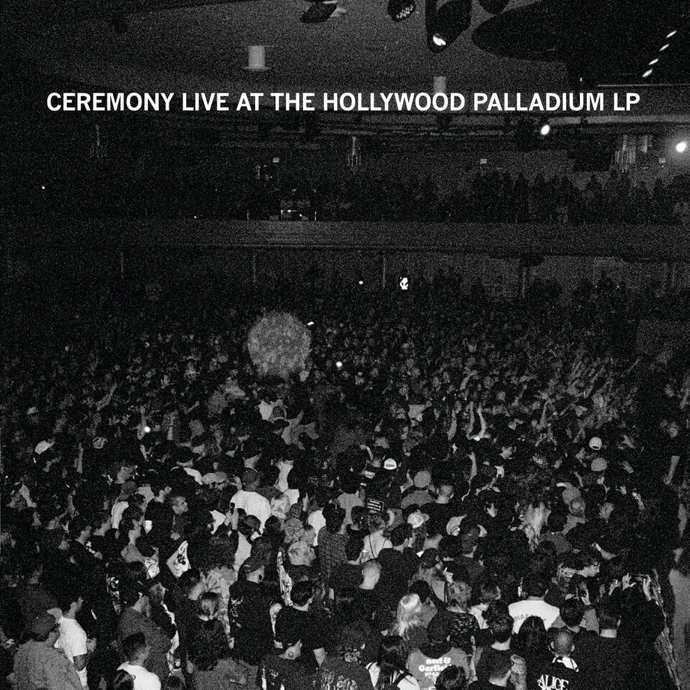 Ceremony - Live At The Hollywood Palladium 2XLP