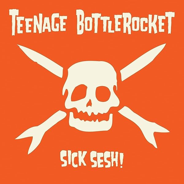 Teenage Bottlerocket – Sick Sesh! LP