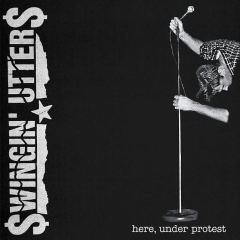 Swingin' Utters – Here, Under Protest LP