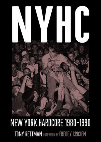 Tony Rettman "NYHC: New York Hardcore 1980-1990" - Book