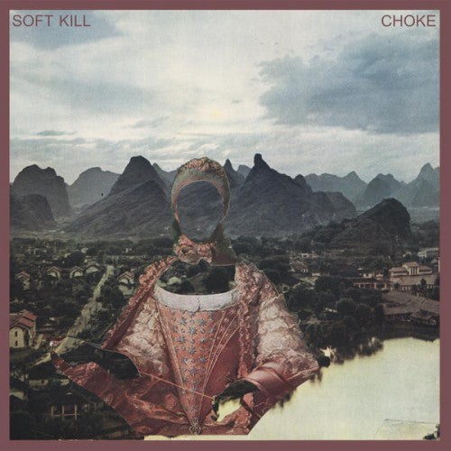 Soft Kill – Choke LP
