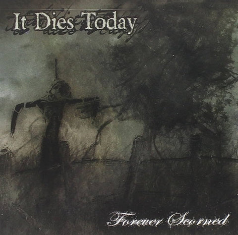 It Dies Today - Forever Scorned LP