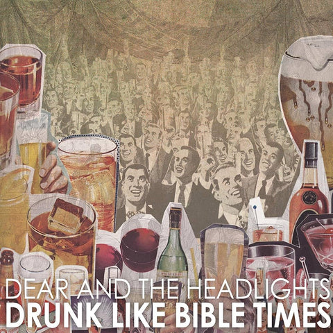 Dear And The Headlights - Drunk Like Bible Times LP ***PRE ORDER***
