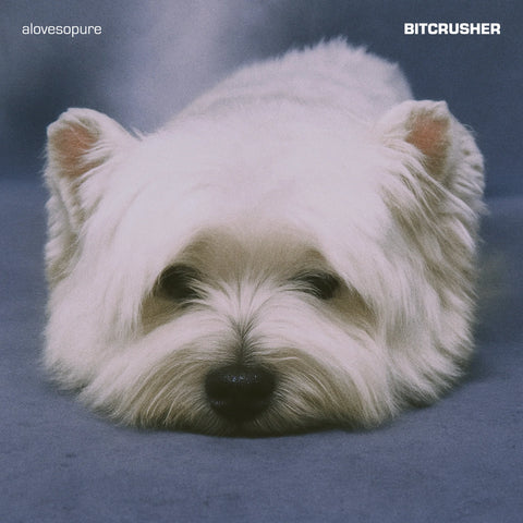 Alovesopure - BITCRUSHER LP ***PRE ORDER***