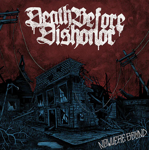 Death Before Dishonor - Nowhere Bound LP ***PRE ORDER***