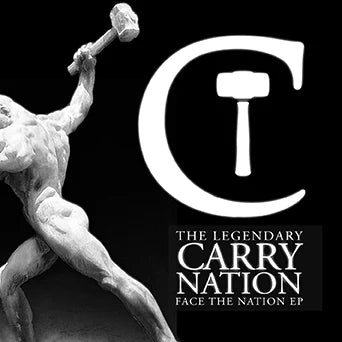 Carry Nation - Face The Nation 7" ***PRE ORDER***