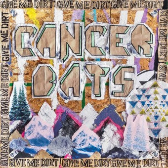 Cancer Bats - Give Me Dirt CD ***PRE ORDER***