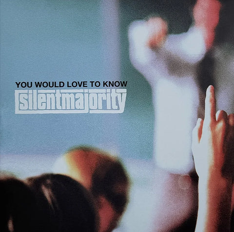 Silent Majority - You Would Love To Know LP ***PRE ORDER***