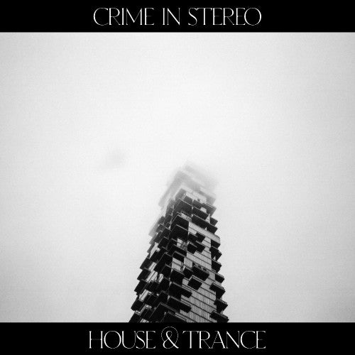 Crime In Stereo - House & Trance LP