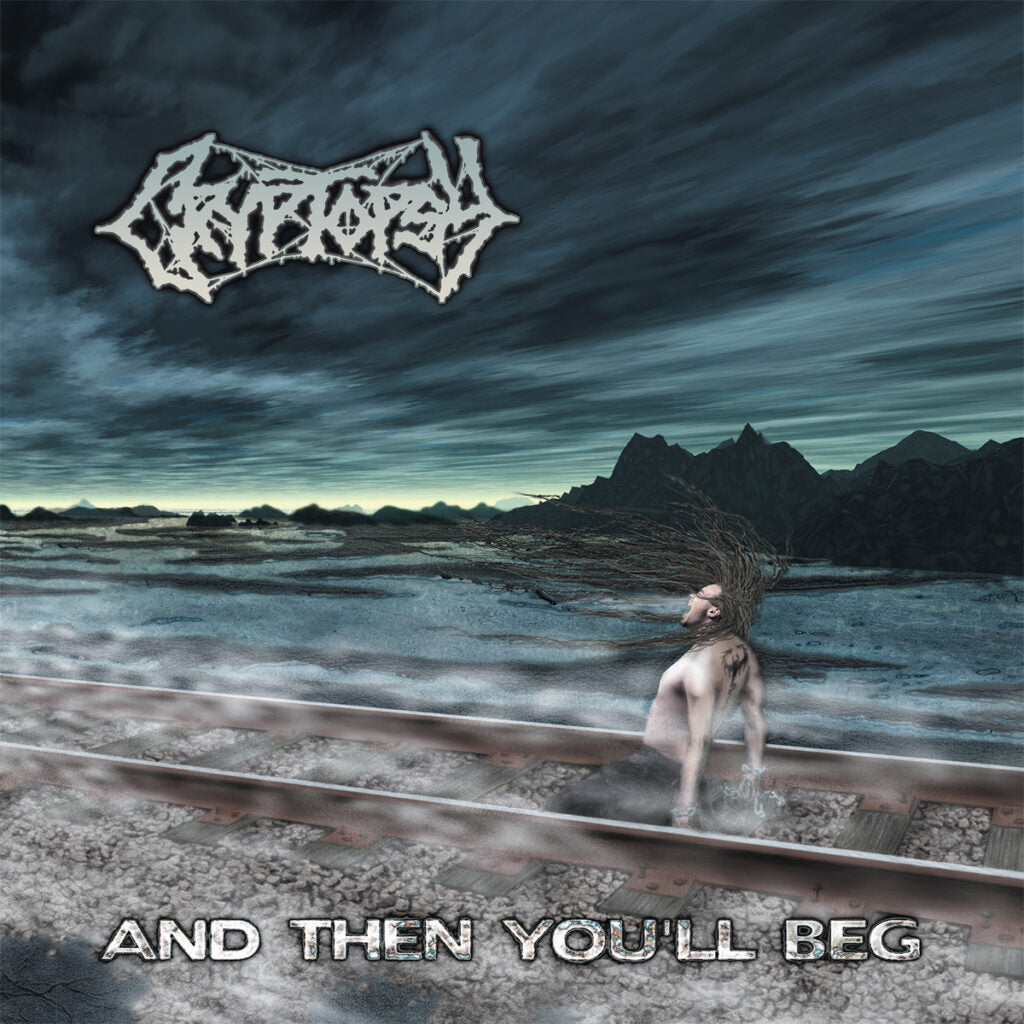 CRYPTOPSY – And then you’ll beg ***PRE ORDER***