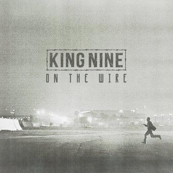 King Nine - On The Wire b/w It's Too Easy 7"