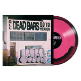 DEAD BARS - ALL DEAD BARS GO TO HEAVEN LP ***PRE ORDER***